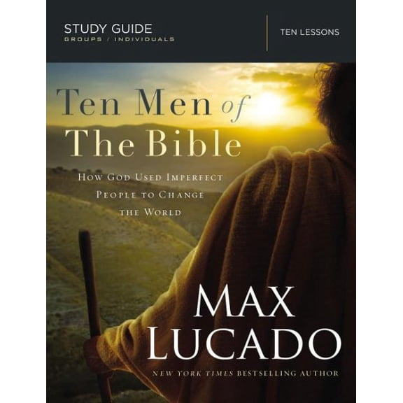 Pre-Owned Ten Men of the Bible: How God Used Imperfect People to Change the World, by Max Lucado, (Paperback), RELIGION / General, English