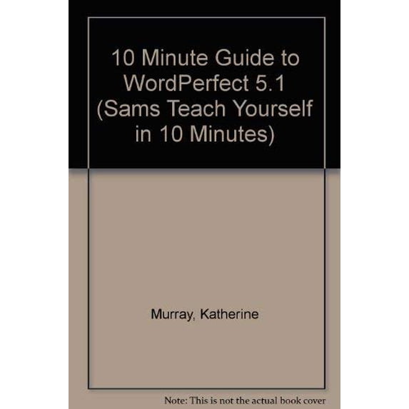 Pre-Owned 10 Minute Guide to WordPerfect 5.1 (SAMS TEACH YOURSELF IN 10 MINUTES) Paperback