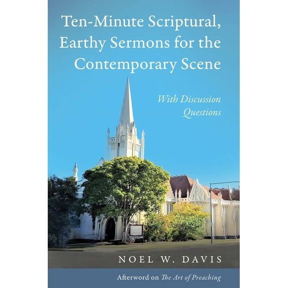 Ten-Minute Scriptural, Earthy Sermons for the Contemporary Scene (Paperback)