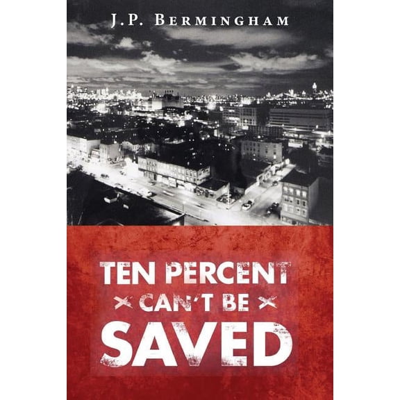 Ten Percent Can't Be Saved, (Paperback)