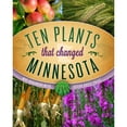 thumbnail image 1 of Pre-Owned Ten Plants That Changed Minnesota (Paperback) 1681340348 9781681340340, 1 of 1