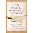 thumbnail image 1 of Pre-Owned Ten Prayers God Always Says Yes To: Divine Answers to Life's Most Difficult Problems (Hardcover) 0385509901 9780385509909, 1 of 1