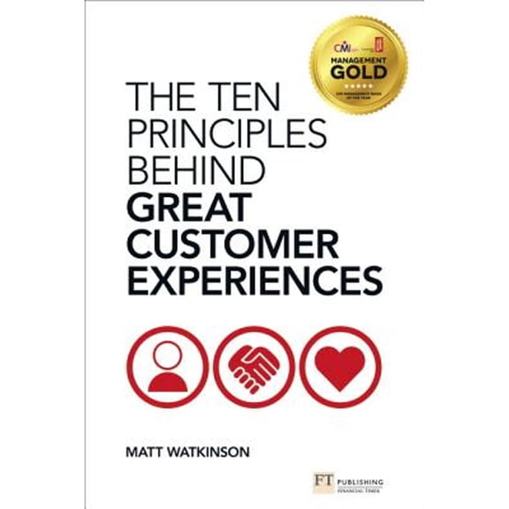 Pre-Owned Ten Principles Behind Great Customer Experiences, The (Financial Times Series) (Paperback) 0273775081 9780273775089