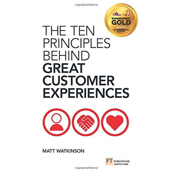 Pre-Owned Ten Principles Behind Great Customer Experiences, The (Financial Times Series) (Paperback) 0273775081 9780273775089