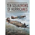 thumbnail image 1 of Ten Squadrons of Hurricanes Adrian Stewart (Hardcover), 1 of 1