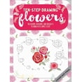 thumbnail image 1 of Pre-Owned Ten-Step Drawing: Flowers: Learn to Draw 75 Flowers in Ten Easy Steps! (Paperback) 1633224899 9781633224896, 1 of 1