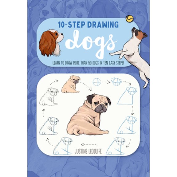 Pre-Owned Ten-Step Drawing: Dogs: Learn to Draw More Than 50 Dogs in Ten Easy Steps! (Paperback) 1600589472 9781600589478