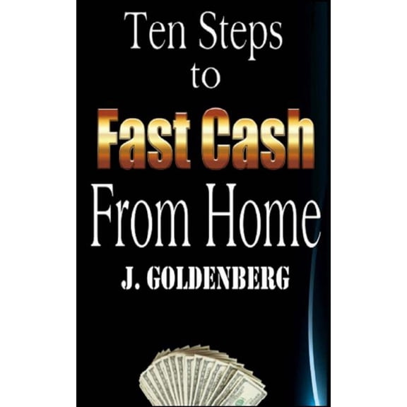 The Beginners Guide to Quick Easy Money: Ten Steps to Fast Cash from Home: Tried and Tested: Easy Methods to Pull in Extra Money (Paperback)