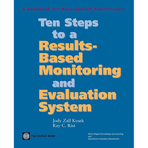 Pre-Owned Ten Steps to a Results Based Monitoring and Evaluation System: A Handbook for Development Practitioners (Paperback) 0821358235 9780821358238
