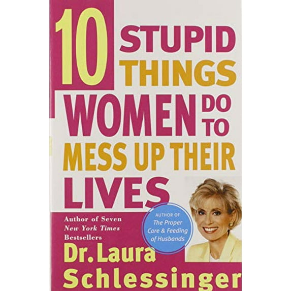 Pre-Owned Ten Stupid Things Women Do to Mess Up Their Lives (Paperback) 0060976497 9780060976491