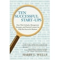 thumbnail image 1 of Ten Successful Start-Ups: How Their Setbacks, Management Strategies, and Practical Lessons Can Help (Paperback) by Harry L Wells, 1 of 1