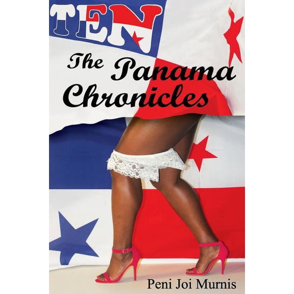 Ten: Ten: The Panama Chronicles: The Panama Chronicles (Paperback)