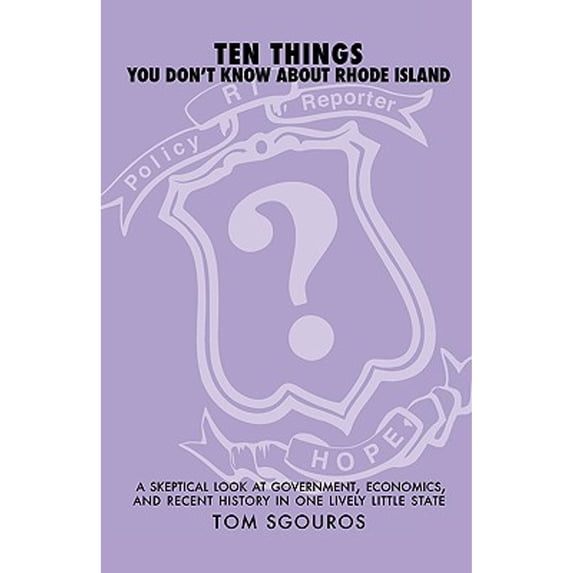 Pre-Owned Ten Things You Don't Know about Rhode Island (Paperback 9780982470701) by Tom Sgouros, Mark Binder