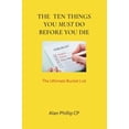 thumbnail image 1 of Pre-Owned Ten Things You Must Do Before You Die: The Ultimate Bucket List (Paperback) 0972440615 9780972440615, 1 of 1