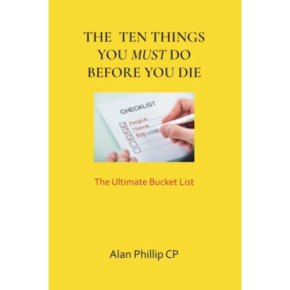 Pre-Owned Ten Things You Must Do Before You Die: The Ultimate Bucket List (Paperback) 0972440615 9780972440615