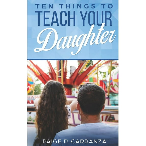 Ten Things to Teach Your Daughter (Paperback)