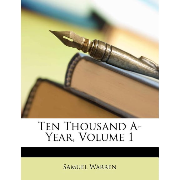 Ten Thousand A-Year, Volume 1 (Paperback)