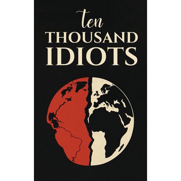 Ten Thousand Idiots, (Paperback)