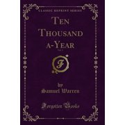 Ten Thousand a-Year, Vol. 1 Classic Reprint