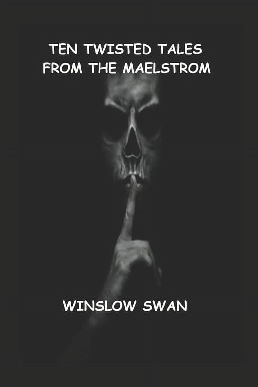 Ten Twisted Tales From The Maelstrom (Paperback)