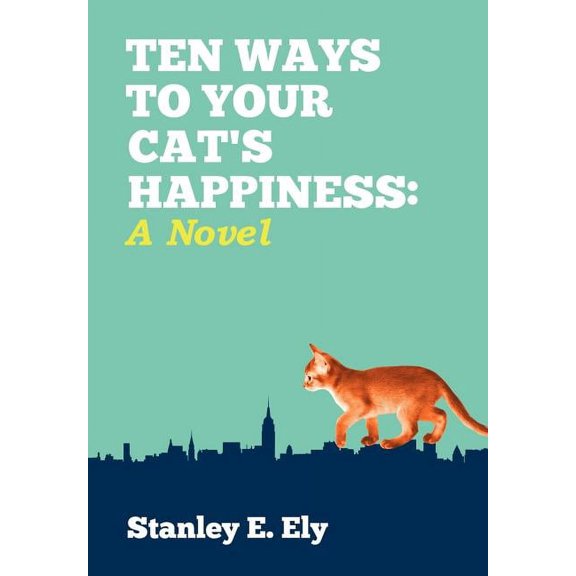 Ten Ways to Your Cat's Happiness, (Hardcover)