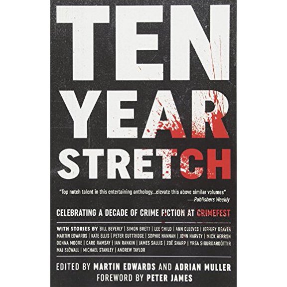 Pre-Owned Ten Year Stretch: Celebrating a Decade of Crime Fiction at Crimefest (Paperback) 1464210543 9781464210549
