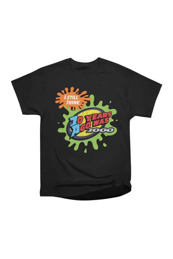 Ten Years Ago Was 2000 T-Shirt Tee Gift For Him Merch For Her Apparel For Friend