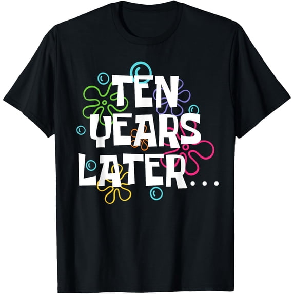 Ten Years Later Funny Meme 10 Year Old 10th Birthday Party T-ShirtMen and women, Black T-shirt, size: Extra large