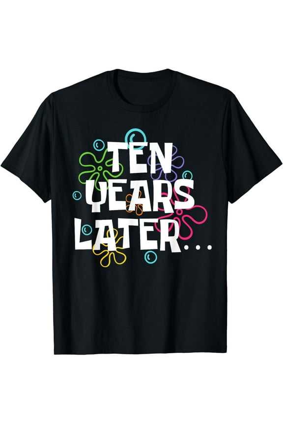 Ten Years Later Funny Meme 10 Year Old 10th Birthday Party T-ShirtMen and women, Black T-shirt, size: Extra large