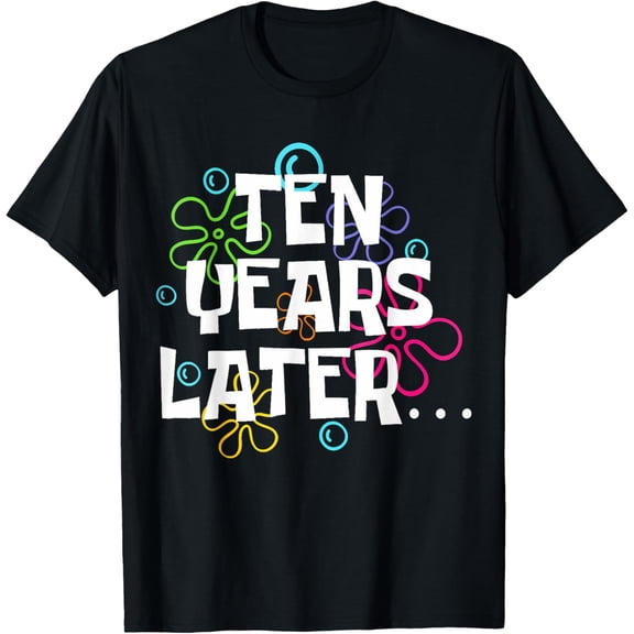Ten Years Later Funny Meme 10 Year Old Boy Girls Friend Funn T-Shirt
