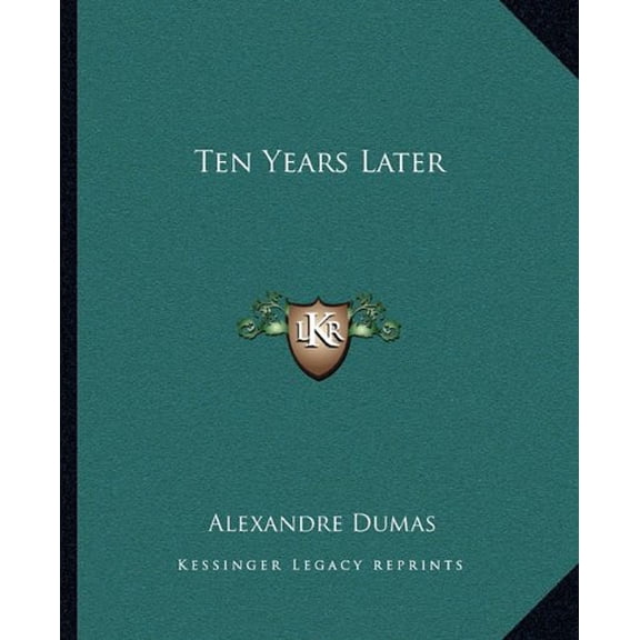Ten Years Later Paperback 1162686960 9781162686967 Alexandre Dumas