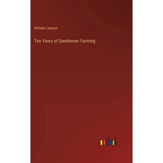 Ten Years of Gentleman Farming