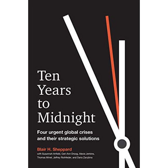 Pre-Owned Ten Years to Midnight : Four Urgent Global Crises and Their Strategic Solutions (Hardcover) 9781523088744