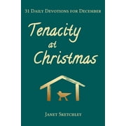 Tenacity Christian Devotionals Tenacity at Christmas 31 Daily Devotions for December, Book 2, Paperback