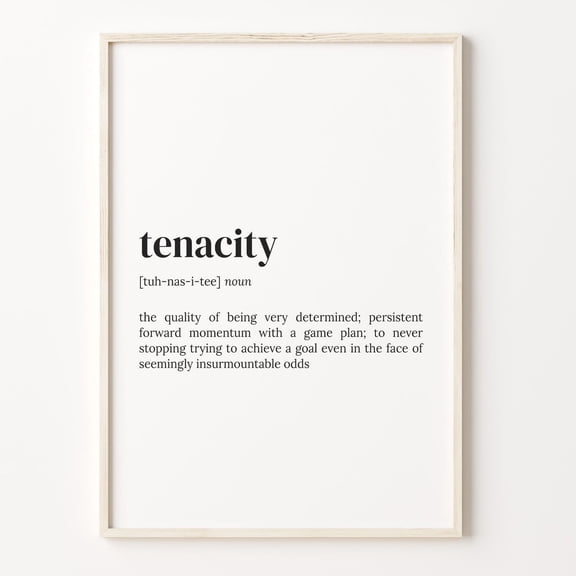 Tenacity Definition Inspirational Quote Graphic Poster Unframed Paper Print