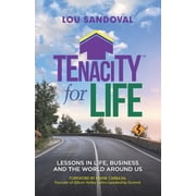 Tenacity For Life Lessons in Life, Business, and the World Around Us, Paperback