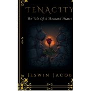 Tenacity - The Tale of a Thousand Hearts After losing his family to a ruthless imperial expansion, a fifteen-year-old b, Hardcover