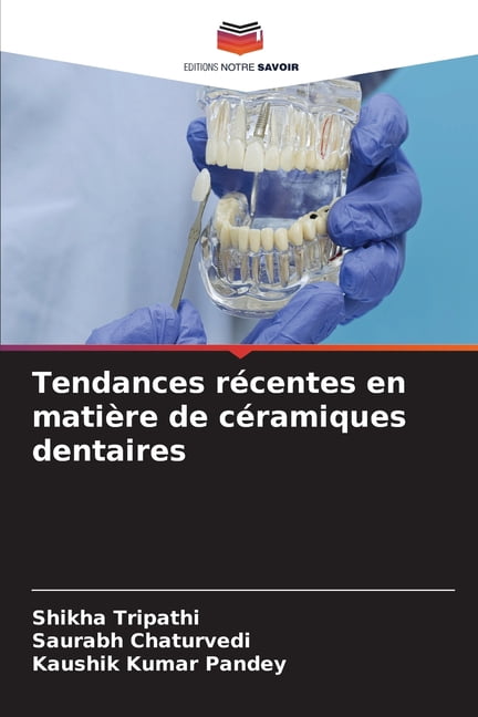 Tendances récentes en matière de céramiques dentaires, (Paperback)