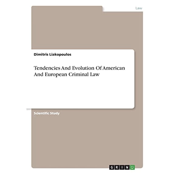 Tendencies And Evolution Of American And European Criminal Law Paperback 3346535479 9783346535474 Dimitris Liakopoulos