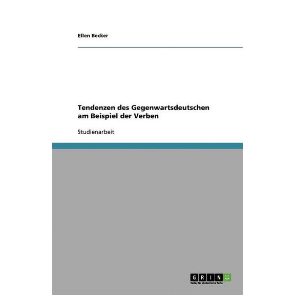Tendenzen des Gegenwartsdeutschen am Beispiel der Verben (Paperback)