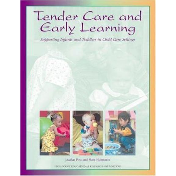 Pre-Owned Tender Care and Early Learning: Supporting Infants and Toddlers in Child Care Settings (Paperback) 1573790907 9781573790901