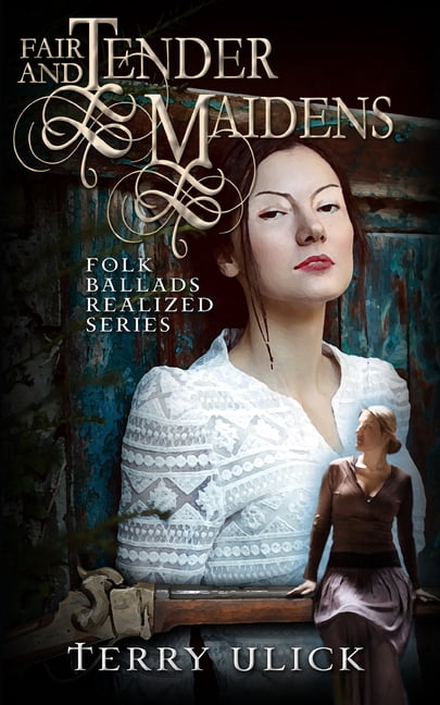 Tender Maidens : Folk Ballads Realized Book Two (Paperback)