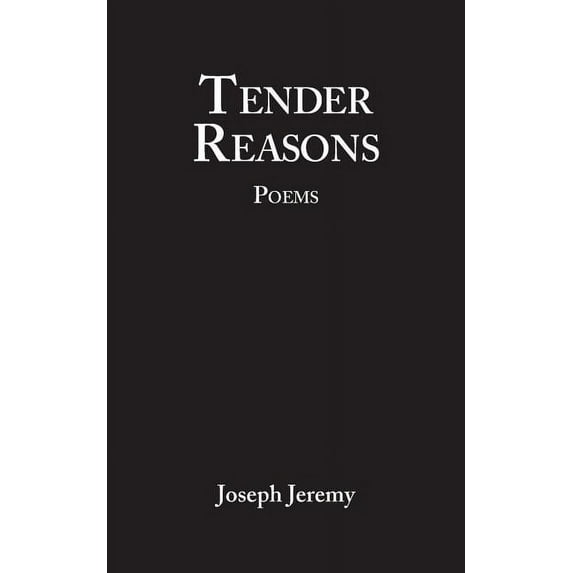 Tender Reasons Poems, (Paperback)
