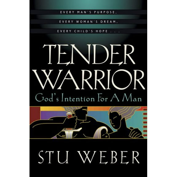 Pre-Owned Tender Warrior: God's Intention for a Man (Paperback) 1576733068 9781576733066