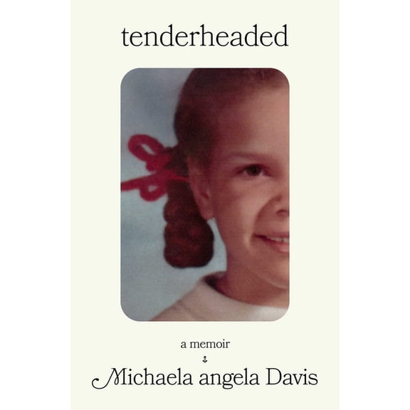 Tenderheaded: A Memoir, (Paperback)