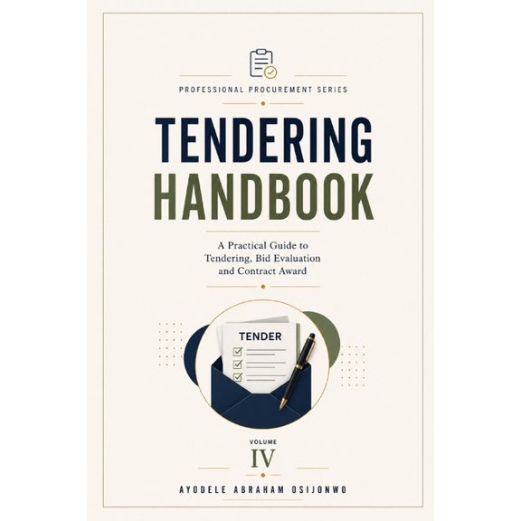 Tendering Handbook: A Practical Guide to Tendering, Bid Evaluation and Contract Award, (Paperback)