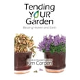 thumbnail image 1 of Pre-Owned Tending Your Garden: Blessing Heaven and Earth (Paperback) by Kim Corden, 1 of 1