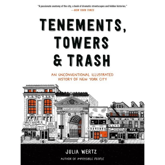Pre-Owned Tenements, Towers Trash: An Unconventional Illustrated History of New York City