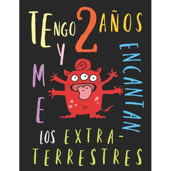 Tengo 2 aos y me encantan los extraterrestres : El libro para colorear para nios que aman los extraterrestres (Paperback)