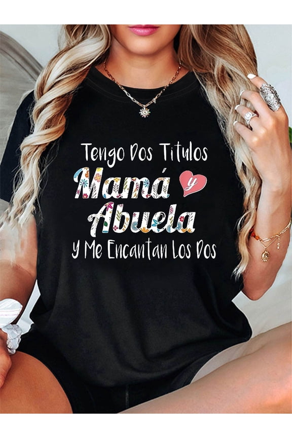 Tengo Dos Titulos Mama y Abuela T Shirt Spanish Mom and Grandma Title Graphic Tee for Women Tee